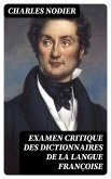 Examen critique des dictionnaires de la langue françoise (eBook, ePUB)