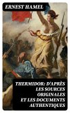 Thermidor: d'après les sources originales et les documents authentiques (eBook, ePUB)