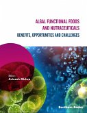 Algal Functional Foods and Nutraceuticals: Benefits, Opportunities, and Challenges (eBook, ePUB)