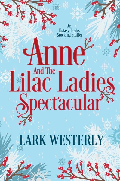 Anne and the Lilac Ladies Spectacular (eBook, ePUB)