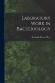 Laboratory Work in Bacteriology