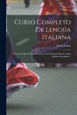 Curso Completo De Lengua Italiana: Según El Método De Robertson, Para El Estudio De Los Que Hablan Castellano...