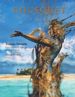 Traduire l'invisible: Essai sur Jean-Luc Bousquet peintre en Polynésie - Pineri, Riccardo