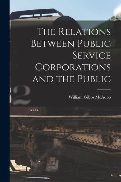 Cover The Relations Between Public Service Corporations and the Public