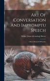 Art Of Conversation And Impromptu Speech; A Short Manual Of Practice