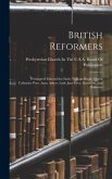 British Reformers: Writings of Edward the Sixth, William Hugh, Queen Catherine Parr, Anne Askew, Lady Jane Grey, Hamilton, and Balnaves