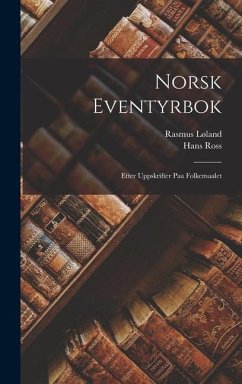 Norsk Eventyrbok - Løland, Rasmus; Ross, Hans