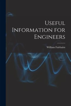 Useful Information for Engineers - Fairbairn, William Useful Information for Engineers - Fairbairn, William