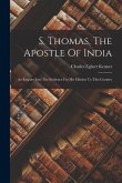 S. Thomas, The Apostle Of India