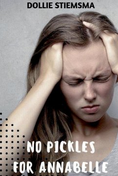 No Pickles for Annabelle - Stiemsma, Dollie