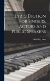 Lyric Diction For Singers, Actors And Public Speakers