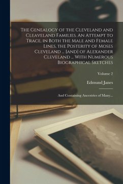 Cover The Genealogy of the Cleveland and Cleaveland Families. An Attempt to Trace, in Both the Male and Female Lines, the Posterity of Moses Cleveland ... [