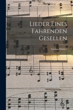 Lieder Eines Fahrenden Gesellen - Mahler, Gustav