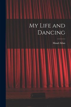 My Life and Dancing - Allan, Maud My Life and Dancing - Allan, Maud