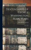 Descendants of George Washington Bean, Years: 1945-1962 Descendants of George Washington Bean, Years: 1945-1962