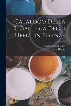 Cover Catalogo Della R. Galleria Degli Uffizi in Firenze