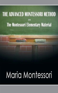 The Advanced Montessori Method - The Montessori Elementary Material - Montessori, Maria
