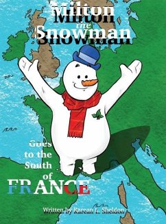 Milton the Snowman Goes to the South of France - Sheldon, Karean L