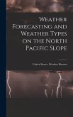 Weather Forecasting and Weather Types on the North Pacific Slope