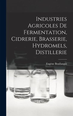 Cover Industries Agricoles De Fermentation, Cidrerie, Brasserie, Hydromels, Distillerie