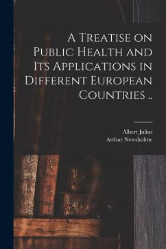 A Treatise on Public Health and Its Applications in Different European Countries .. - Palmberg, Albert Julius; Newsholme, Arthur