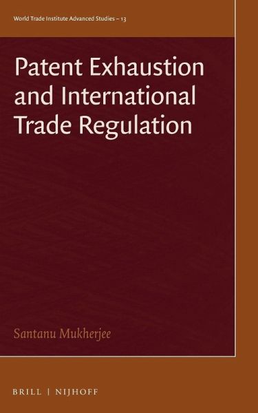 Patent Exhaustion and International Trade Regulation