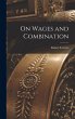 On Wages and Combination - Bild 1