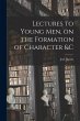 Lectures to Young Men, on the Formation... - Bild 1