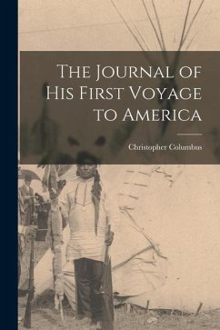 The Journal of his First Voyage to America - Columbus, Christopher