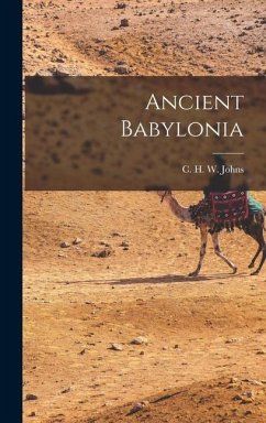 Ancient Babylonia - C H W (Claude Hermann Walter), Joh