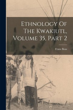 Cover Ethnology Of The Kwakiutl, Volume 35, Part 2
