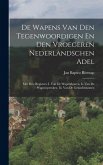 De Wapens Van Den Tegenwoordigen En Den Vroegeren Nederlandschen Adel De Wapens Van Den Tegenwoordigen En Den Vroegeren Nederlandschen Adel