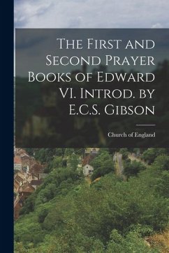 Cover The First and Second Prayer Books of Edward VI. Introd. by E.C.S. Gibson