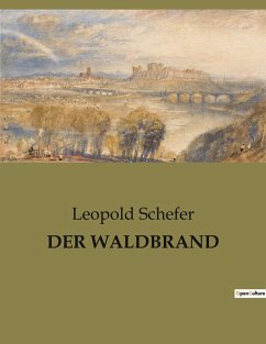 DER WALDBRAND - Schefer, Leopold