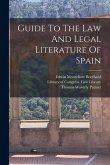 Guide To The Law And Legal Literature Of Spain Guide To The Law And Legal Literature Of Spain