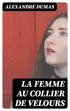 La femme au collier de velours (eBook, ePUB) - Dumas, Alexandre