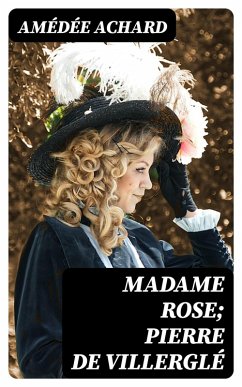 Cover Madame Rose; Pierre de Villerglé (eBook, ePUB)