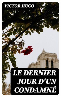 Le Dernier Jour d'un Condamné (eBook, ePUB) - Hugo, Victor