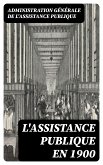 L'Assistance publique en 1900 (eBook, ePUB)