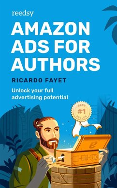 Amazon Ads for Authors: Unlock Your Full Advertising Potential (Reedsy Marketing Guides, #2) (eBook, ePUB) - Fayet, Ricardo