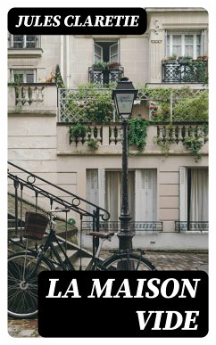 La maison vide (eBook, ePUB) - Claretie, Jules