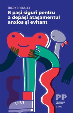 8 pasi siguri pentru a depasi atasamentul anxios si evitant (eBook, ePUB) - Crossley, Tracy