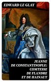 Jeanne de Constantinople: Comtesse de Flandre et de Hainaut (eBook, ePUB)