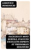 Facecies et motz subtilz, d'aucuns excellens esprits et tresnobles seigneurs (eBook, ePUB)