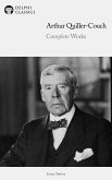 Delphi Complete Works of Arthur Quiller-Couch (Illustrated) (eBook, ePUB)