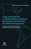 A relação entre o ordenamento jurídico brasileiro em matéria de direitos humanos e o Sistema Interamericano de Proteção de Direitos Humanos (eBook, ePUB)