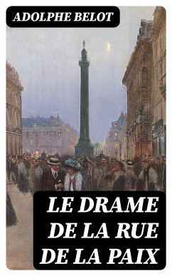 Le drame de la rue de la Paix (eBook, ePUB) - Belot, Adolphe