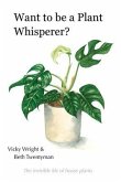 Want to be a Plant Whisperer (eBook, ePUB)