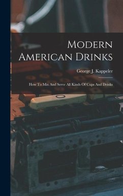 Modern American Drinks - Kappeler, George J