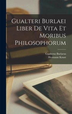Cover Gualteri Burlaei Liber De Vita Et Moribus Philosophorum
